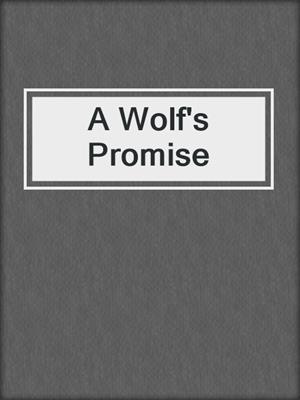 cover image of A Wolf's Promise