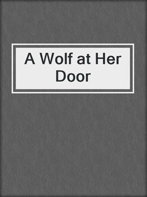cover image of A Wolf at Her Door
