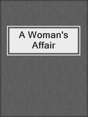 cover image of A Woman's Affair