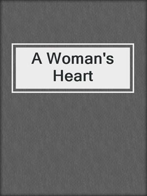 cover image of A Woman's Heart