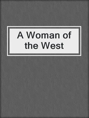 cover image of A Woman of the West