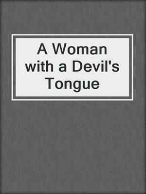 A Woman with a Devil's Tongue