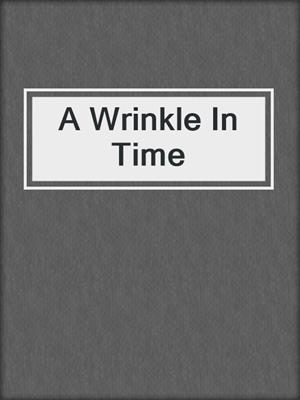 cover image of A Wrinkle In Time