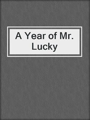 cover image of A Year of Mr. Lucky