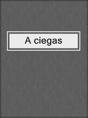 cover image of A ciegas