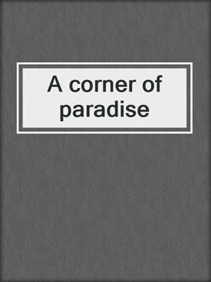A corner of paradise