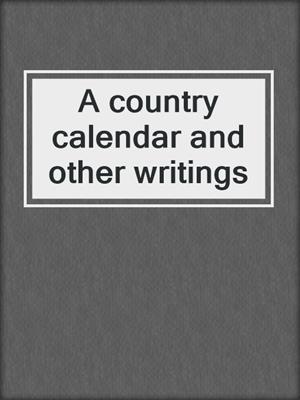 A country calendar and other writings