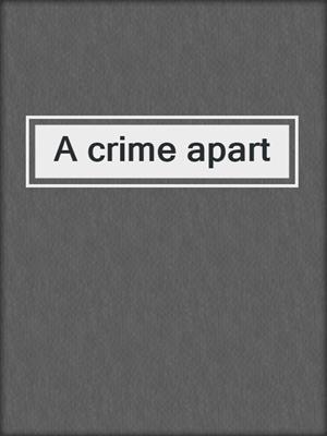 A crime apart