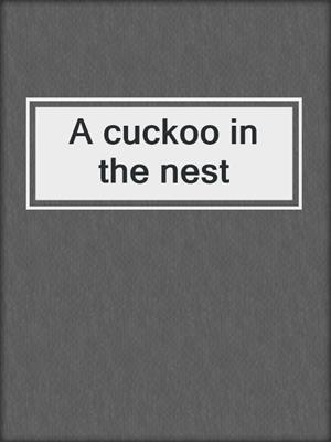 A cuckoo in the nest