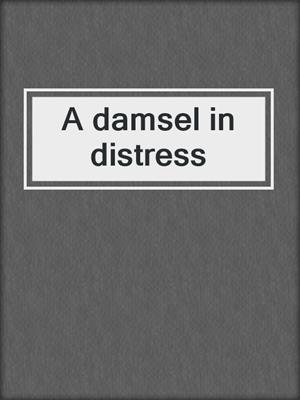 A damsel in distress