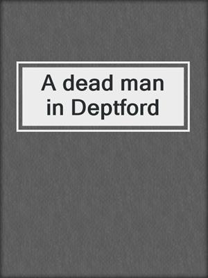 A dead man in Deptford