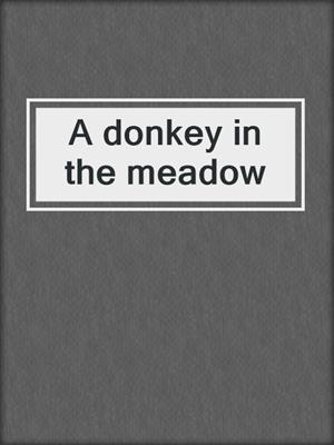 A donkey in the meadow