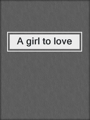 A girl to love