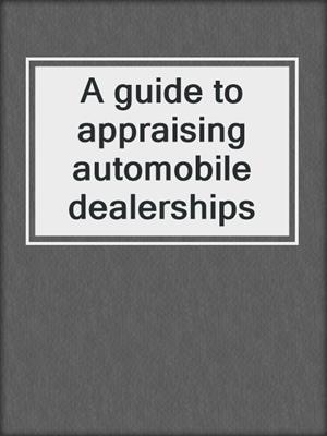A guide to appraising automobile dealerships