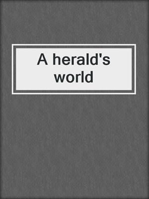 A herald's world