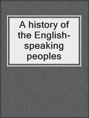 A history of the English-speaking peoples