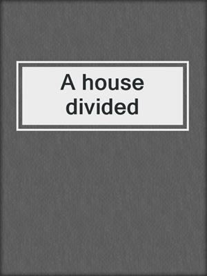 A house divided