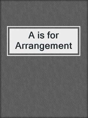 cover image of A is for Arrangement