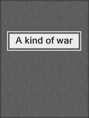 A kind of war