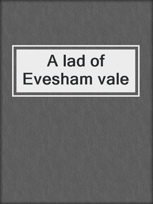 A lad of Evesham vale