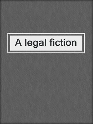 A legal fiction