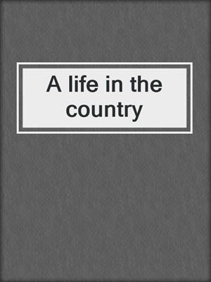 A life in the country