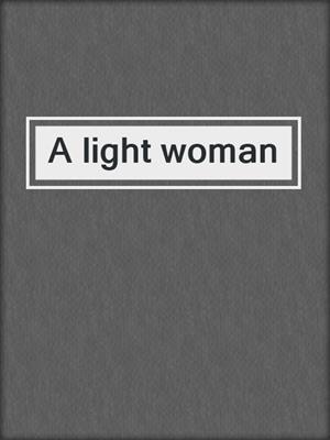 A light woman