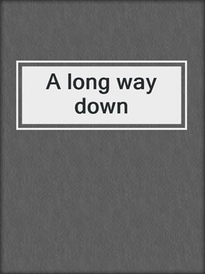 A long way down
