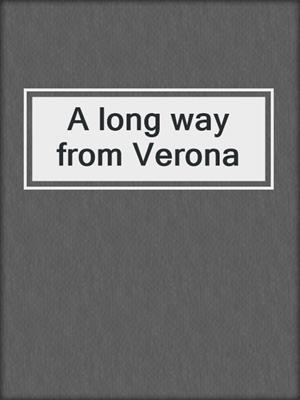 A long way from Verona