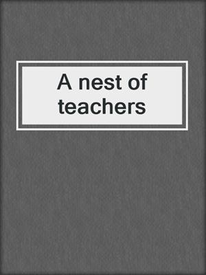 A nest of teachers