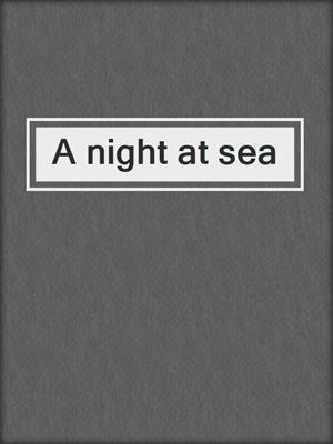 A night at sea