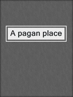A pagan place