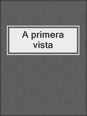 cover image of A primera vista