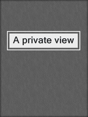 A private view