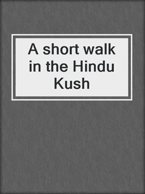 A short walk in the Hindu Kush