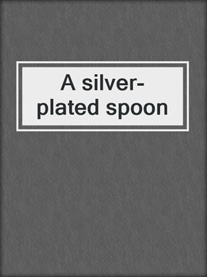 A silver-plated spoon