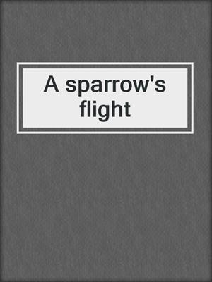 A sparrow's flight