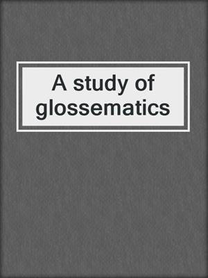 A study of glossematics