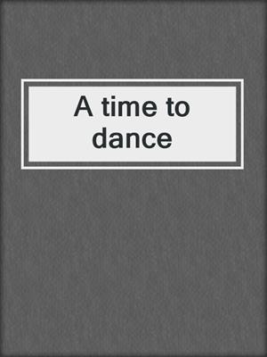 A time to dance