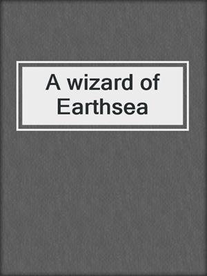 A wizard of Earthsea