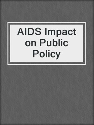 AIDS Impact on Public Policy
