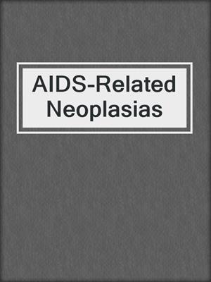 AIDS-Related Neoplasias