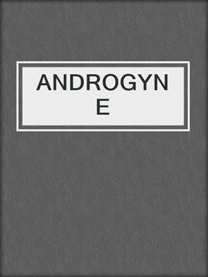 cover image of ANDROGYNE