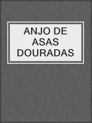 cover image of ANJO DE ASAS DOURADAS