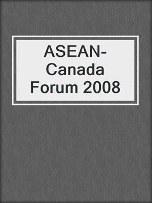 ASEAN-Canada Forum 2008