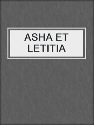 cover image of ASHA ET LETITIA