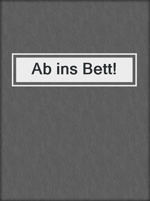cover image of Ab ins Bett!
