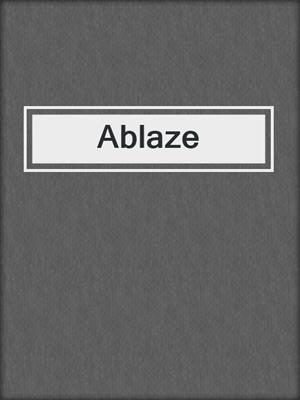 cover image of Ablaze