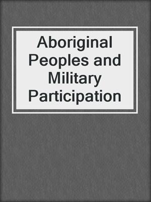 Aboriginal Peoples and Military Participation