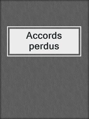 cover image of Accords perdus